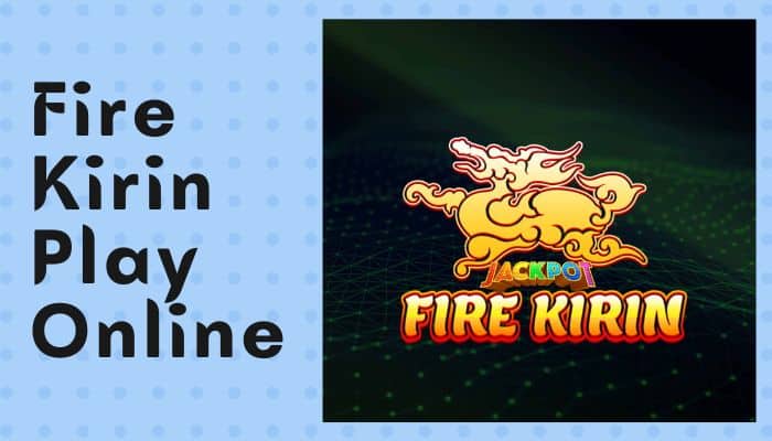 Fire Kirin Play Online